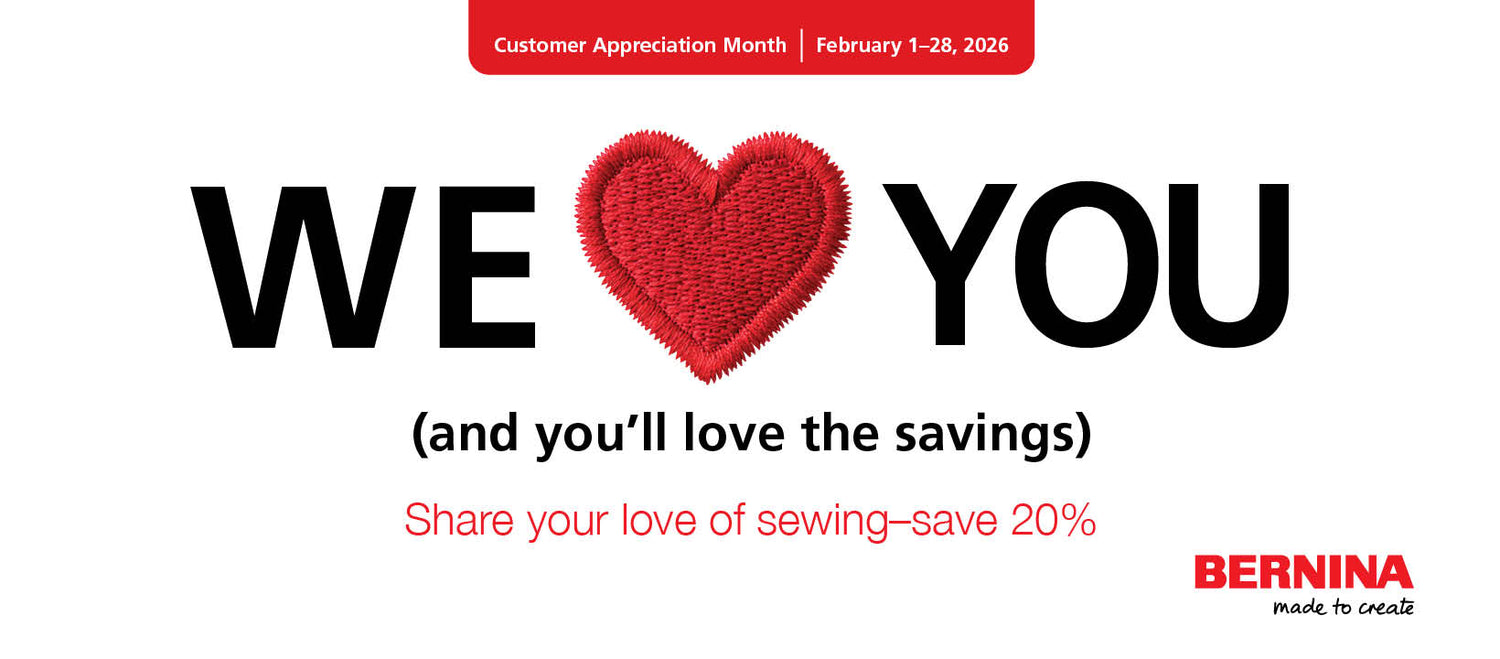 A graphic with We Heart You announcing BERNINA's Customer Appreciation Month of February.