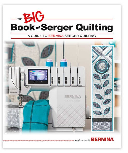 BERNINA Big Book of Serger Quilting