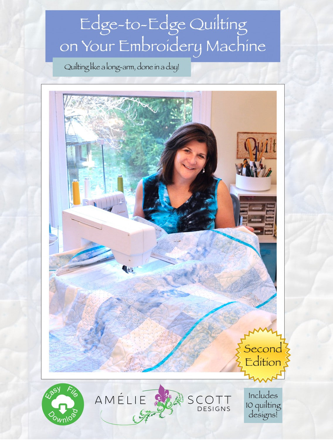 Amelie Scott - Edge to Edge Quilting on Your Embroidery Machine